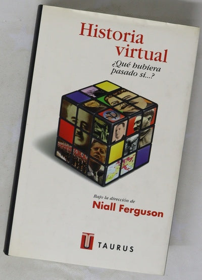 Historia virtual ¿qué hubiera pasado si--?