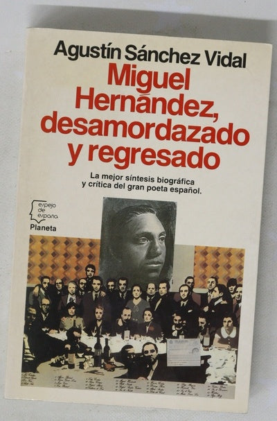 Miguel Hernández, desamordazado y regresado