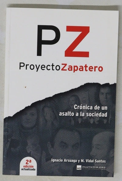 Proyecto Zapatero crónica de un asalto a la sociedad