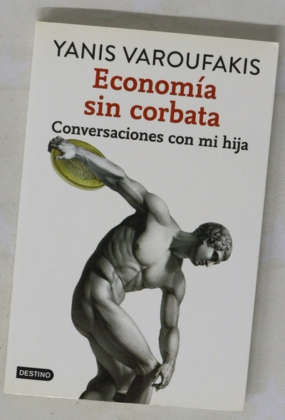 Economía sin corbata : conversaciones con mi hija