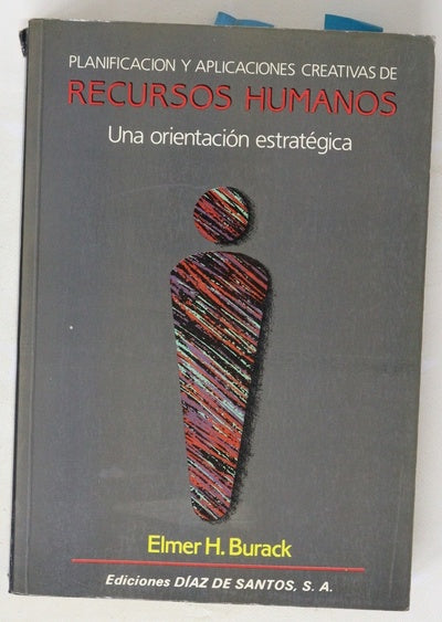 Planificación y aplicaciones creativas de recursos humanos : una orientación estratégica