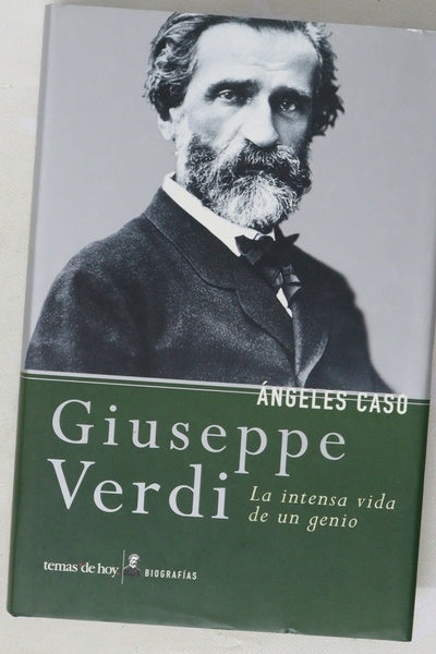 Giuseppe Verdi la intensa vida de un genio