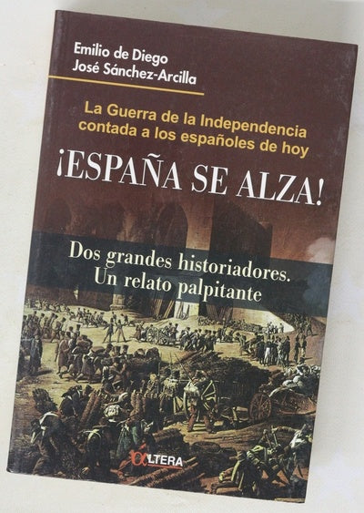 ¡España se alza! la Guerra de la Independencia contada a los españoles de hoy