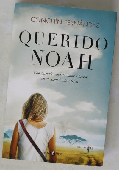 Querido Noah : una historia real de amor y lucha en el corazón de África