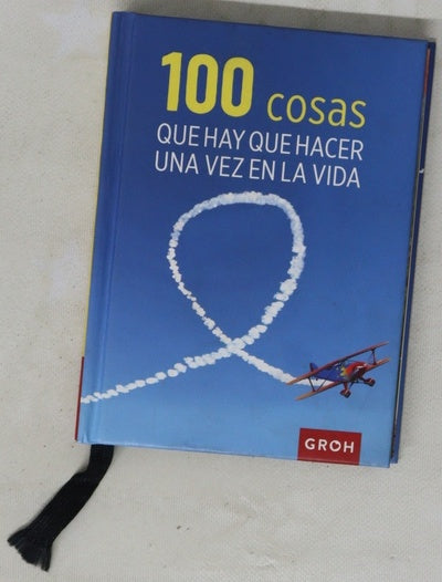 100 cosas que hay que hacer una vez en la vida