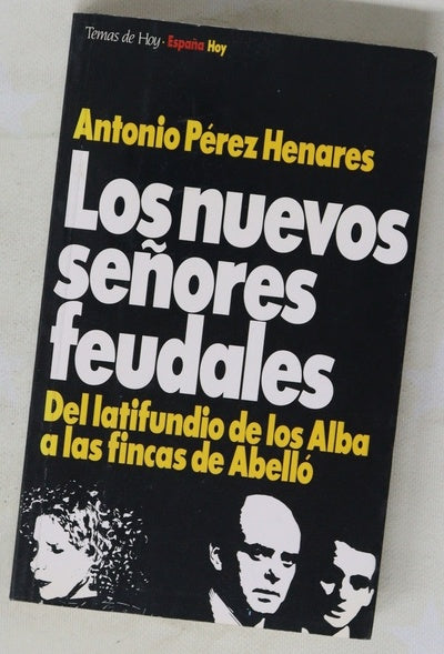 Los nuevos señores feudales del latifundio de los Alba a las fincas de Abelló