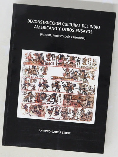 Deconstrucción cultural del indio americano (estudio comparativo de los conocimientos culturales, técnicos, artísticos, ...)
