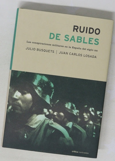 Ruido de sables las conspiraciones militares en la España del siglo XX