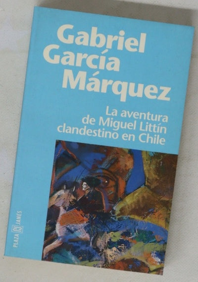 La aventura de Miguel Littín clandestino en Chile