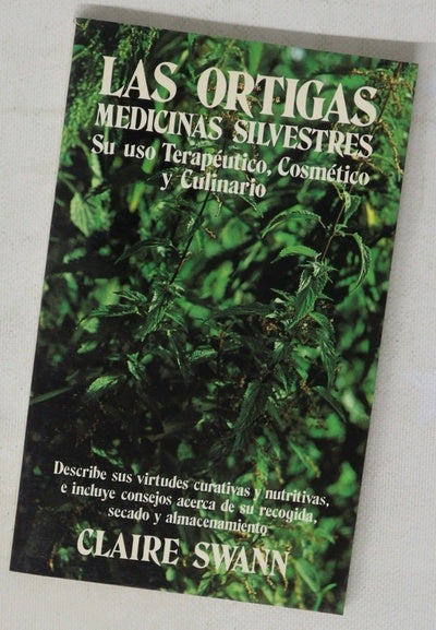 Las Ortigas, medicinas silvestres su uso terapéutico, cosmético y culinario