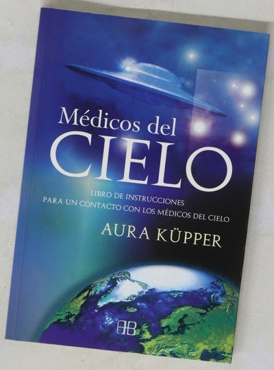 Médicos del cielo libro de instrucciones para un contacto con los Médicos del cielo