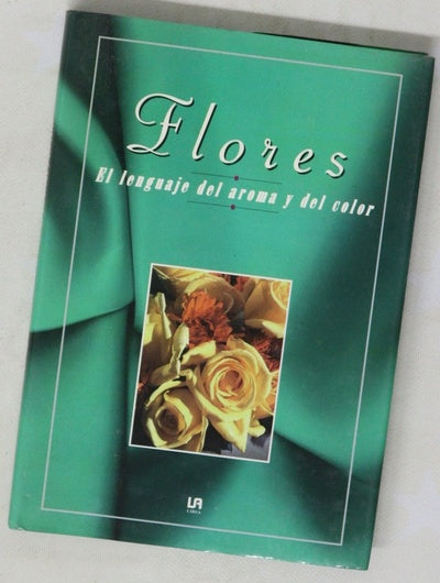 Flores el lenguaje del aroma y del color