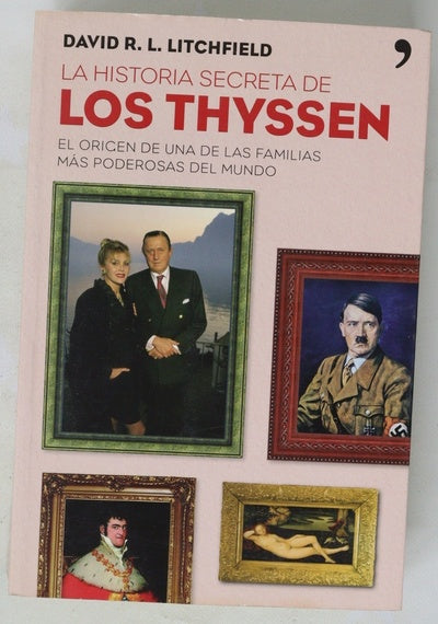La historia secreta de los Thyssen el origen de una de las familias más poderosas del mundo