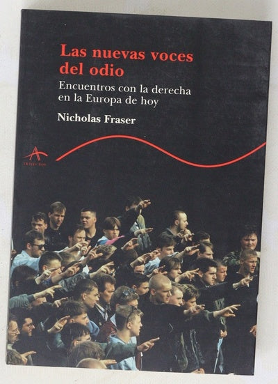 Las nuevas voces del odio encuentros con la derecha en la Europa de hoy
