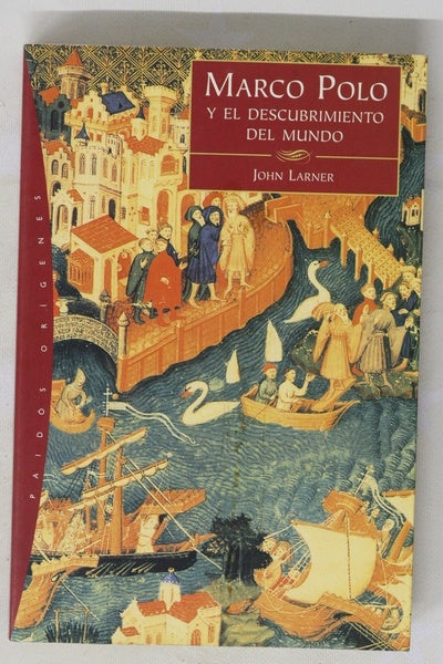 Marco Polo y el descubrimiento del mundo