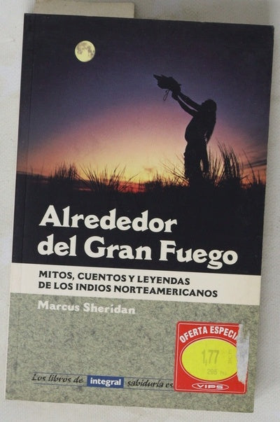 Alrededor del gran fuego mitos y leyendas de los indios norteamericanos