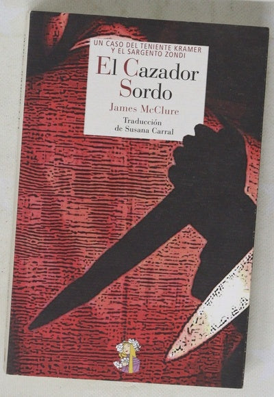 El cazador sordo : (un caso del teniente Kramer y el sargento Zondi)