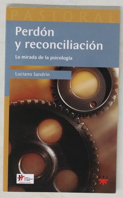 Perdón y reconciliación : la mirada de la psicología