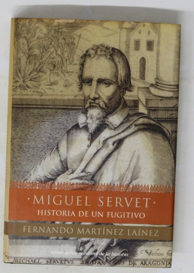 Miguel Servet Historia de un fugitivo