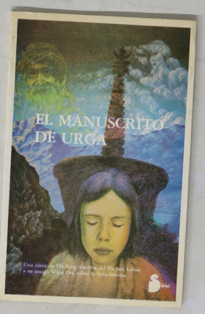El manuscrito de Urga [una carta de Do-Ring (escriba del Pachen Lama) a su amigo Wing On, sobre la vida interna]