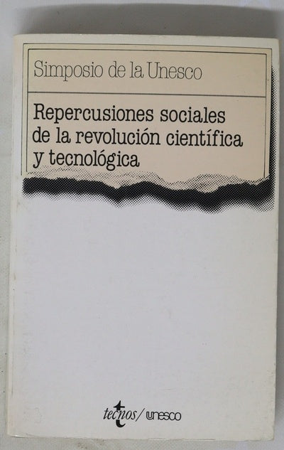 Repercusiones sociales de la revolución científica y tecnológica simposio de la Unesco [del 6 al 10 de septiembre de 1976 en Praga]