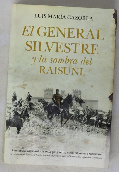El general Silvestre y la sombra del Raisuni : novela
