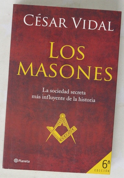 Los masones la sociedad secreta más influyente de la historia