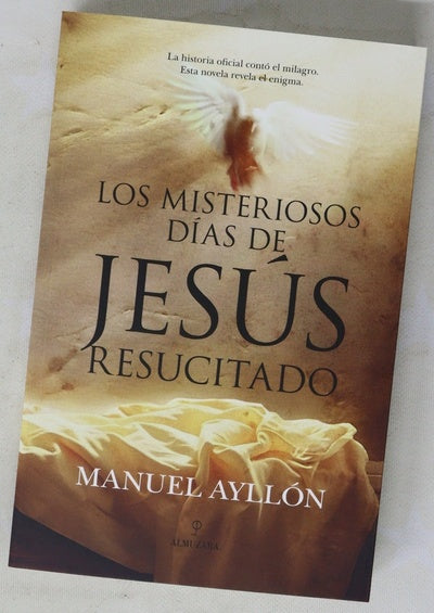 Los misteriosos días de Jesús resucitado