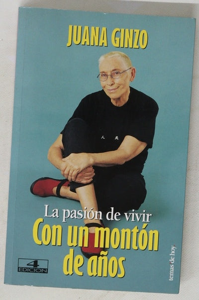 Con un montón de años la pasión de vivir