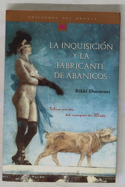 La Inquisición y la fabricante de abanicos una novela del Marqués de Sade