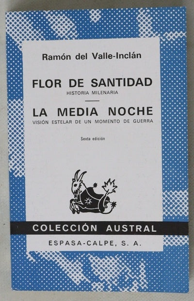 Flor de santidad : historia milenaria ; La media noche : visión estelar de un momento de guerra