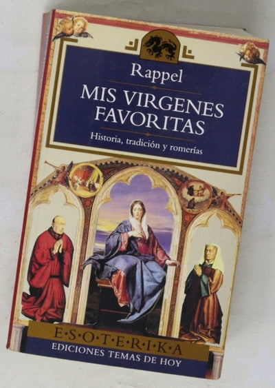 Mis vírgenes favoritas historia, tradición y romerías