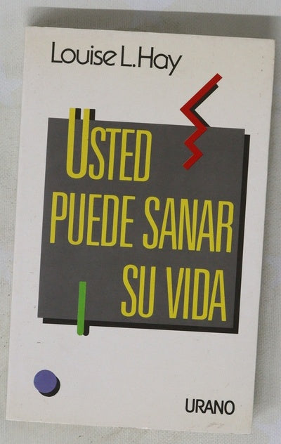 Usted puede sanar su vida