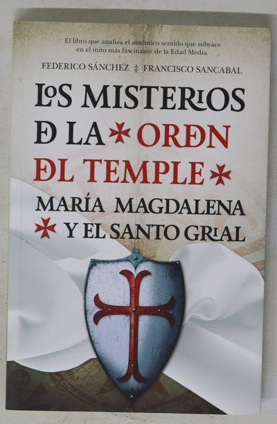 Los misterios de la Orden del Temple : María Magdalena y el Santo Grial