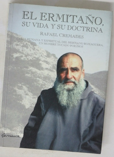 El ermitaño, su vida y su doctrina vida humana y espiritual del hermano Romaguera, un hombre tocado por Dios