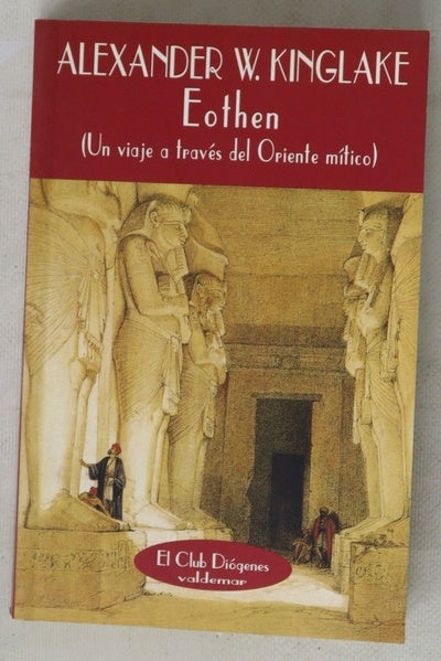 Eothen : un viaje a través del oriente mítico