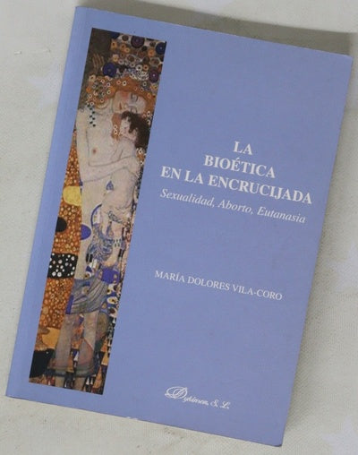 La bioética en la encrucijada sexualidad, aborto, eutanasia