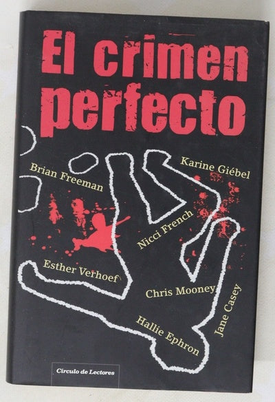 El crimen perfecto una antología de relatos criminales