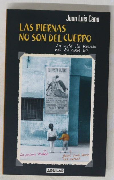 Las piernas no son del cuerpo la vida de barrio en los años 60