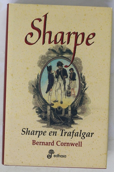 Sharpe en Trafalgar Richard Sharpe y la batalla de Trafalgar, 21 de octubre de 1805