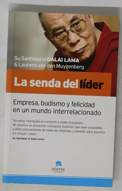 La senda del líder empresa, budismo y felicidad en un mundo interrelacionado