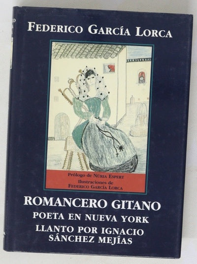 Romancero gitano Poeta en Nueva York ; Llanto por Ignacio Sánchez Mejías