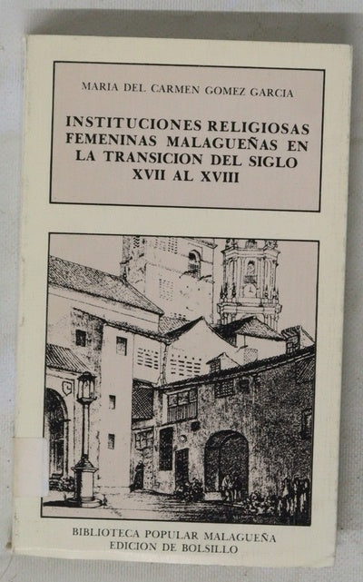 Instituciones religiosas femeninas malagueñas en la transición del siglo XVII al XVIII