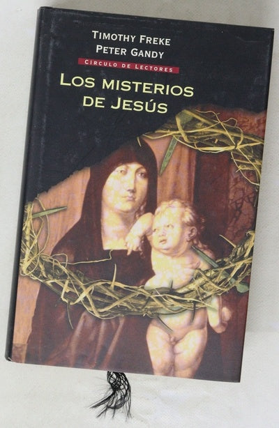 Los misterios de Jesús el origen oculto de la religión cristiana