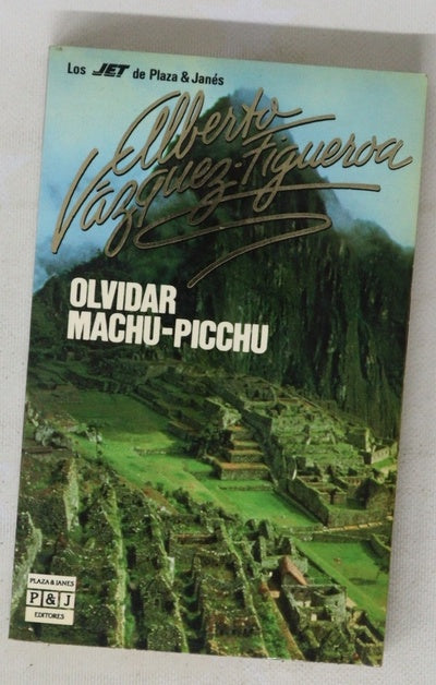 Olvidar Machu-Picchu
