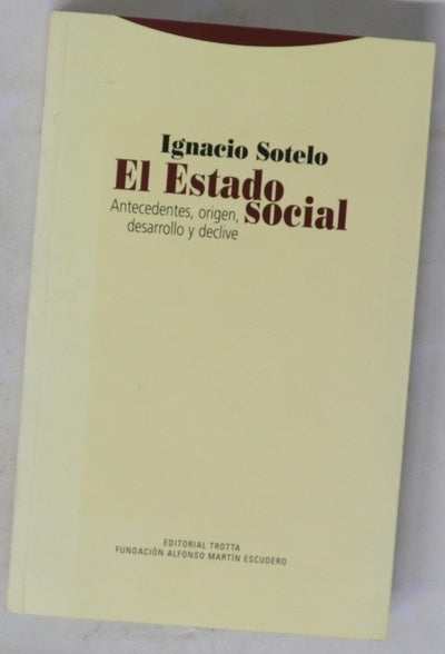 El estado social : antecedentes, origen, desarrollo y declive