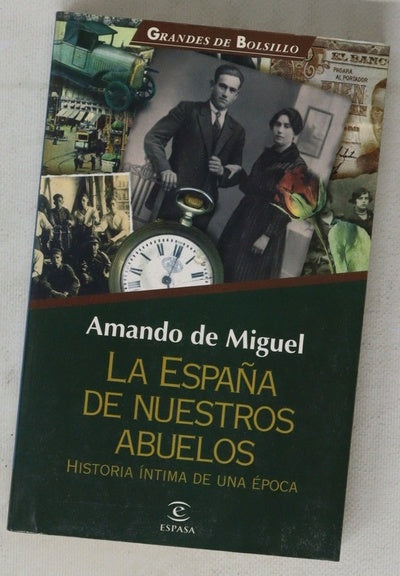La España de nuestros abuelos historia íntima de una época