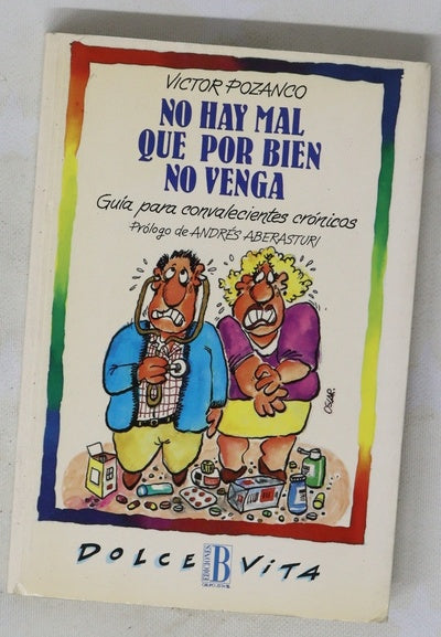 No hay mal que por bien no venga guía para convalecientes crónicos