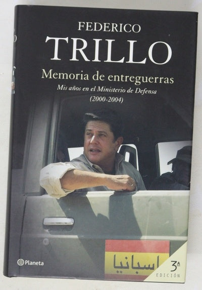 Memoria de entreguerras mis años en el Ministerio de Defensa (2000-2004)