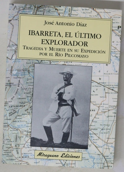 Ibarreta, el último explorador tragedia y muerte en su expedición por el río Pilcomayo